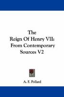 The Reign of Henry VII from Contemporary Sources Volume 2 1021947652 Book Cover