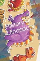 The History of Dinosaurs B08Q71K42L Book Cover