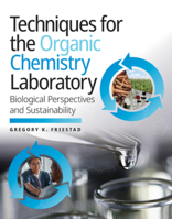 Techniques for the Organic Chemistry Laboratory: Biological Perspectives and Sustainability 1324045892 Book Cover