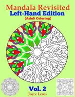 Mandala Revisited Left-Hand Edition Vol. 2: Adult Coloring 1534624643 Book Cover