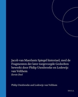 Jacob van Maerlants Spiegel historiael, med de Fragmenten der later toegevoegde Gedeelten bewerkt door Philip Utenbroeke en Lodewijc van Velthem: Eerste Deel (Dutch Edition) 900456652X Book Cover