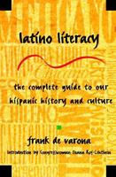 Latino Literacy: The Complete Guide to Hispanic American Culture and History 0805038590 Book Cover