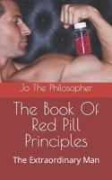 The Book Of Red Pill Principles: The Extraordinary Man B09M5B7XV3 Book Cover
