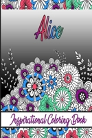 Alice Inspirational Coloring Book: An adult Coloring Book with Adorable Doodles, and Positive Affirmations for Relaxaiton. 30 designs , 64 pages, matte cover, size 6 x9 inch , B08KH2K8H2 Book Cover