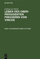 Leben Des Ober-präsidenten Freiherrn Von Vincke Nach Seinen Tagebüchern Bearbeitet: Das Bewegte Leben, 1774 Bis 1816, Volume 1... 3111072983 Book Cover