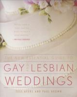The New Essential Guide to Gay and Lesbian Weddings 1593501218 Book Cover