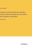 Urkunden für die Geschichte der Stadt Bern und ihres frühesten Gebietes bis zum Schluss des Dreizehnten Jahrhunderts: Dritter Band 3382021277 Book Cover