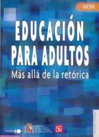 Educacion Para Adultos: Mas Alla De La Retorica 968167541X Book Cover