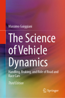 The Science of Vehicle Dynamics: Handling, Braking, and Ride of Road and Race Cars 3031064631 Book Cover