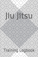 Jiu Jitsu: Training Logbook - White Belt 171323694X Book Cover