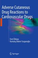 Adverse Cutaneous Drug Reactions to Cardiovascular Drugs 1447165357 Book Cover