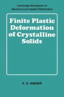 Finite Plastic Deformation Of Crystalline Solids 0521054206 Book Cover
