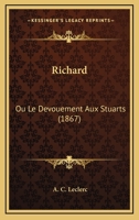 Richard Ou Le Da(c)Vouement Aux Stuarts 2013359136 Book Cover