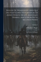 Rogeri De Wendover Liber Qui Dicitur Flores Historiarum Ab Anno Domini Mcliv. Annoque Henrici Anglorum Regis Secundi Primo: The Flowers Of History; Volume 2 1022355058 Book Cover