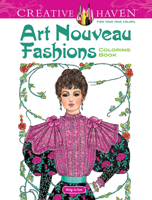 Creative Haven Art Nouveau Fashions Coloring Book 0486492117 Book Cover