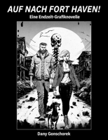 Auf nach Fort Haven!: Eine Endzeit-Grafiknovelle B0BKJ9FMT9 Book Cover