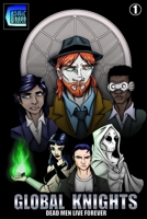 Global Knights: Dead Men Live Forever: Chapter One B0B181VN32 Book Cover