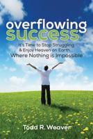 Overflowing Success 1479273597 Book Cover