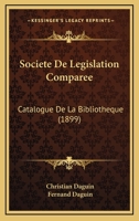 Societe De Legislation Comparee: Catalogue De La Bibliotheque (1899) 1160335958 Book Cover