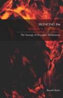 Silencing the Demon's Advocate: The Strategy of Descartes' <i>Meditations<i> 0804758166 Book Cover