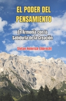 El Poder del Pensamiento: En Armonía con la Sabiduría de la Creación B0C1HVPCLC Book Cover