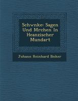 Schw Nke: Sagen Und M Rchen in Heanzischer Mundart 1249986907 Book Cover