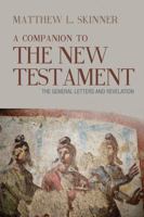 A Companion to the New Testament 1481307886 Book Cover