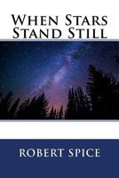 When Stars Stand Still ! 1977501648 Book Cover