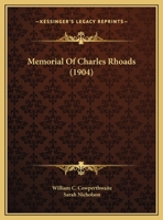 Memorial Of Charles Rhoads 1169443486 Book Cover