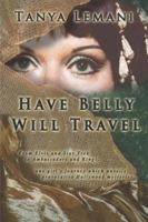 Have Belly, Will Travel 1424166748 Book Cover