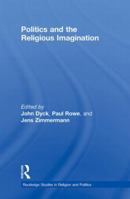 Politics and the Religious Imagination 0415870828 Book Cover