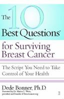 The 10 Best Questions for Surviving Breast Cancer: The Script You Need to Take Control of Your Health 1416560505 Book Cover