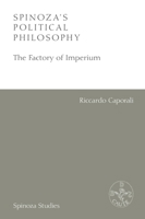 Spinoza's Political Philosophy: The Factory of Imperium 1474467598 Book Cover