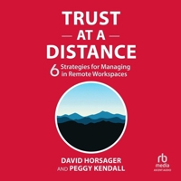 Trust at a Distance: 6 Strategies for Managing in Remote Workspaces B0FR5M4FW1 Book Cover