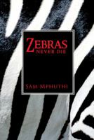 Zebras Never Die 1490712992 Book Cover