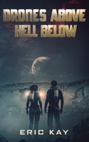 Drones Above Hell Below: Power Metal Alien Slayers B0H2XLZVVP Book Cover