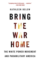 Bring the War Home: The White Power Movement and Paramilitary America 0674237692 Book Cover