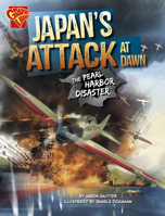 Japan's Attack at Dawn: The Pearl Harbor Disaster (World War II Military Disasters) B0FFSBQKSY Book Cover