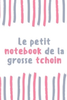 Le petit notebook de la grosse tchoin (French Edition) 1695133870 Book Cover