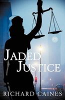 Jaded Justice 1458201856 Book Cover