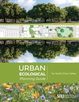 Urban Ecological Planning Guide for Santa Clara Valley 1950313026 Book Cover