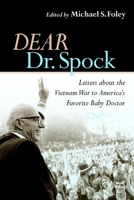 Dear Dr. Spock: Letters about the Vietnam War to America's Favorite Baby Doctor 0814727441 Book Cover