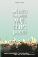 Where I'm Going with this Poem: Selected Poems 9893302609 Book Cover