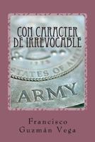 Con caracter de irrevocable 1537140159 Book Cover