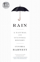 Rain: A Natural and Cultural History 0804137099 Book Cover