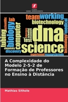 A Complexidade do Modelo 2-5-2 de Formação de Professores no Ensino à Distância (Portuguese Edition) 6207932749 Book Cover