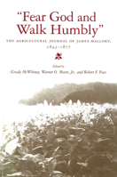 "Fear God and Walk Humbly": The Agricultural Journal of James Mallory, 1843-1877 0817357572 Book Cover
