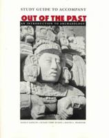 Study Guide to Accompany Out of the Past: An Introduction to Archaeology 1559342137 Book Cover