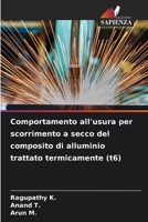 Comportamento all'usura per scorrimento a secco del composito di alluminio trattato termicamente (t6) (Italian Edition) 6207748212 Book Cover