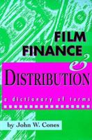 Film Finance & Distribution: A Dictionary of Terms 1879505126 Book Cover